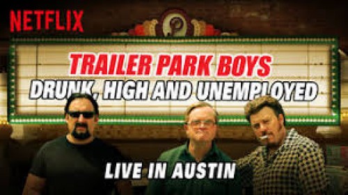 Bộ ba trộm cắp: Say, phê và thất nghiệp - Trực tiếp tại Austin Trailer Park Boys: Drunk, High and Unemployed: Live in Austin