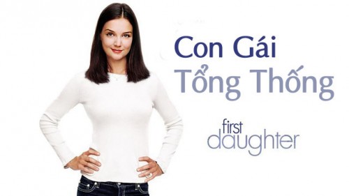 Con Gái Tổng Thống First Daughter