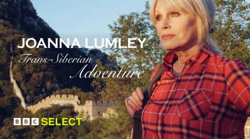 Joanna Lumley: Hành trình xuyên Siberia Joanna Lumley's Trans-Siberian Adventure