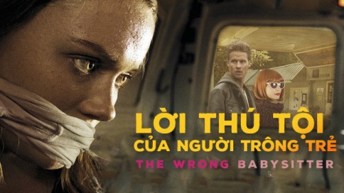 Lời Thú Tội Của Người Trông Trẻ The Wrong Babysitter