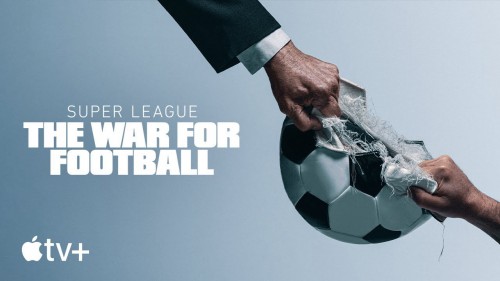 Super League: The War For Football Super League: The War For Football