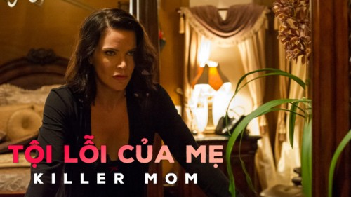 Tội Lỗi Của Mẹ - Killer Mom