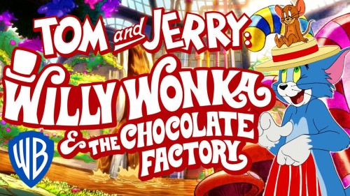 Tom and Jerry: Willy Wonka and the Chocolate Factory Tom and Jerry: Willy Wonka and the Chocolate Factory