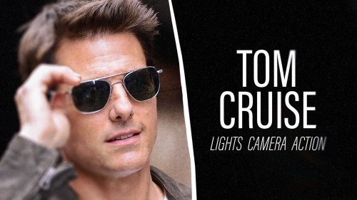 Tom Cruise: Hành Trình "Bất Khả Thi" Tom Cruise: Lights, Camera, Action