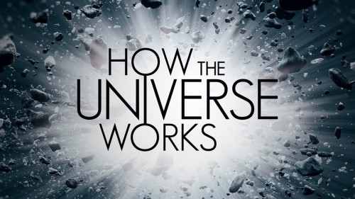 Vũ trụ hoạt động như thế nào (Phần 8) How the Universe Works (Season 8)