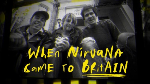 When Nirvana Came to Britain When Nirvana Came to Britain